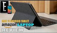 The Amazon Kindle Fire LAPTOP - Max 11 Review