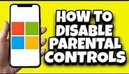 How To Disable Parental Controls On Microsoft Account (Step By Step)