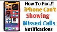 iPhone Not Showing Missed Calls Notifications - How To Fix..!!