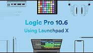 Using Launchpad X with Logic Pro 10.6 // Novation