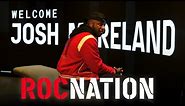 Roc Nation Welcomes New Signee Josh Moreland | Behind the Scenes
