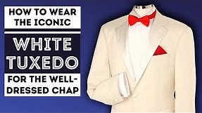 THE WHITE TUXEDO/DINNER JACKET - HOW AND WHEN TO WEAR THE ICONIC GARMENT