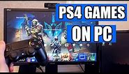 Play PS4 Games On Your PC / Step-By-Step Guide (2019)