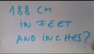 188 cm in feet and inches?