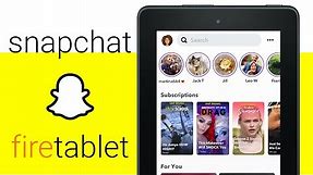 Download Snapchat to the Amazon Fire 7 Tablet Guide
