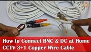 Connect BNC Connector to CCTV Cable and DC Connector At Home | 3+1 Copper Wire Cable | CCTV Setup