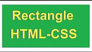 How To Create A Rectangle Using CSS in HTML