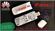 Best Dongle Ever - Huawei Airtel 4G Dongle (all sim support) Unboxing, Review and How To Setup? _TB_