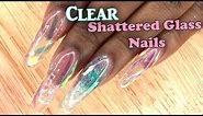 Acrylic Nails Tutorial | Clear Shattered Glass Nails | Encapsulated Nails | Full set | Nail Tips |