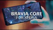 Discover BRAVIA CORE for Xperia 1 IV​
