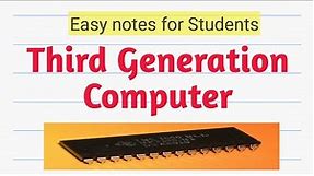 Characteristics of Third Generation Computer|| Features ||