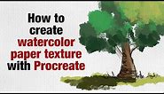 How to Create Watercolor Paper Texture in Procreate