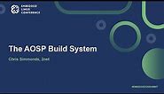 The AOSP Build System - Chris Simmonds, 2net