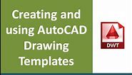 Creating and using AutoCAD drawing templates