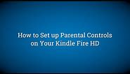 How to Set Up Parental Controls on Kindle Fire HD