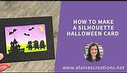 How to Make a Scary Silhouette Halloween Card! Elaine's Creations