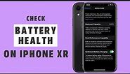 Check Battery Health on iPhone XR