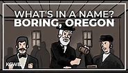 How the town of Boring, Oregon got its name
