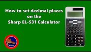 How to set Decimal Places on the Sharp EL-531 Scientific Calculator