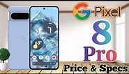 Google Pixel 8 Pro Price in philippines specs and features Ang First android 14 na smartphone