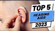 Top 5 BEST Hearing Aids of (2023)