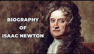 Biography of Isaac Newton | History | Lifestyle | Documentary | Newton laws | Newton Apple tree