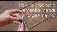 How To Crochet A Dementia Friends Forget-Me-Not