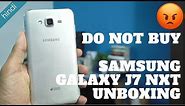 Samsung Galaxy J7 Nxt Unboxing - DO NOT BUY 😡 😡 😡 PhoneRadar