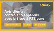 Télécommande de centralisation Situo 5 RTS pure : test et avis client de Benoit | Somfy