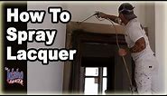 Spraying Lacquer. How To Spray Lacquer w/ Airless Sprayer.