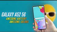 Samsung Galaxy A52 5G - AWESOME COLORS & BATTERY