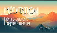 Méditation du Matin : Réveil en Conscience Journée Lumineuse
