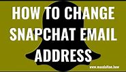 How to Change Snapchat Email Address