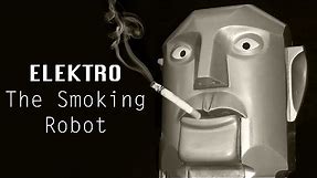 Elektro the Smoking Robot (Odd History)