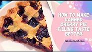 How To Make Canned Cherry Pie Filling Taste Better