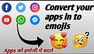 how to convert apps in to emojis | how to change app icons |