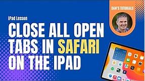 How to Close All Open Tabs in Safari on the iPad