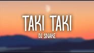 DJ Snake, Selena Gomez, Ozuna, Cardi B – Taki Taki (Lyrics)