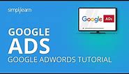 Google Ads | Google Ads Tutorial 2020 | Google AdWords Tutorial 2020 | PPC Advertising | Simplilearn