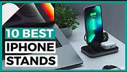 Best iPhone Stands in 2023 - How to find a good iPhone Stand?