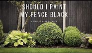 Should I paint my Fence Black?