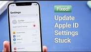 How to Fix Update Apple ID Settings Stuck on iPhone/iPad iOS 16/17