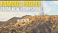 Famous People From New Hampshire - Big Surprise!