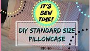 DIY STANDARD PILLOWCASE, BEGINNER SEWING PROJECT