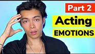 Unlocking Your Emotions: A Comprehensive Guide to Acting with Feeling PART 2