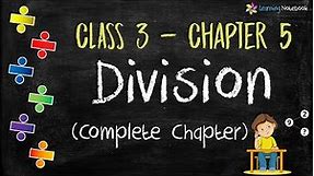 Class 3 Maths Division (Complete Chapter) with free worksheet