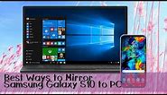 Best Ways to Mirror Samsung Galaxy S10 to PC