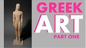 Greek Art Part 1 - Geometric and Archaic
