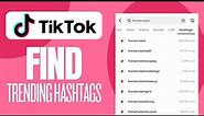 How To Find Trending Hashtags On TikTok