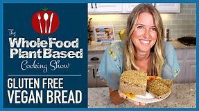 The Gluten Free Vegan Bread You Have Been Waiting For!